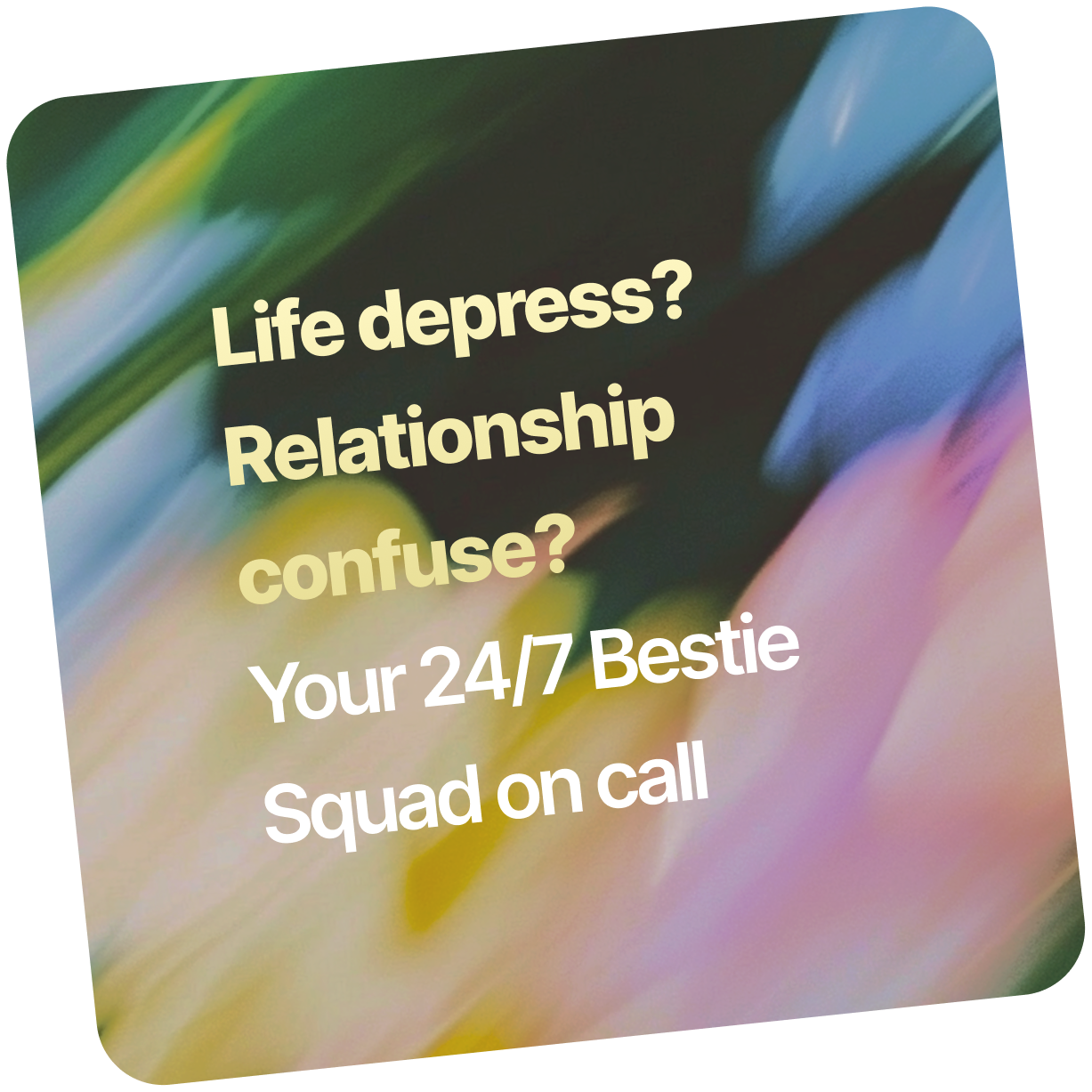Bestie AI social card about life and relationships